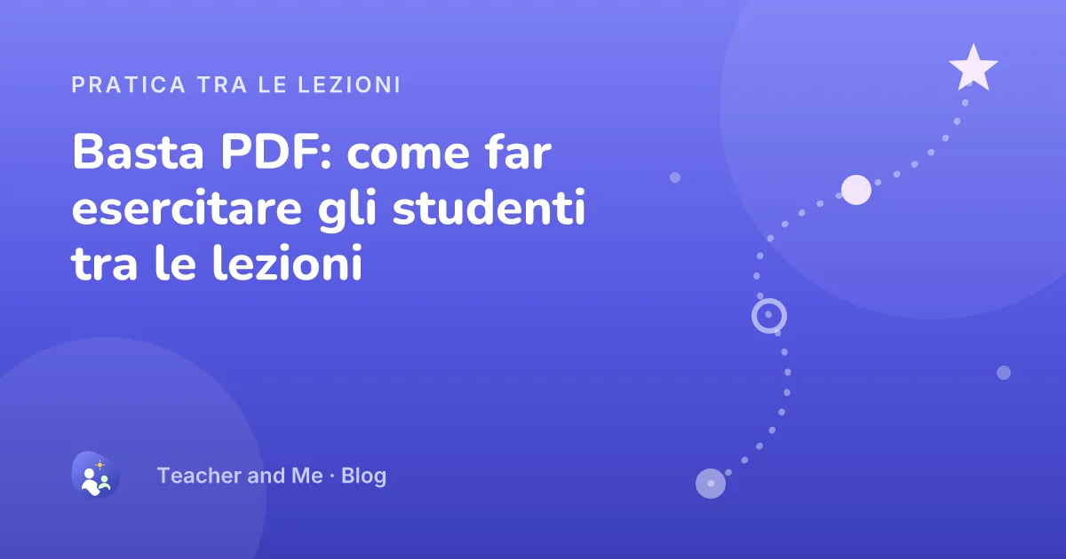 Percorso di pratica sinuoso con tappe segnate e una stella, copertina illustrata di «Basta PDF: come far esercitare gli studenti tra le lezioni»