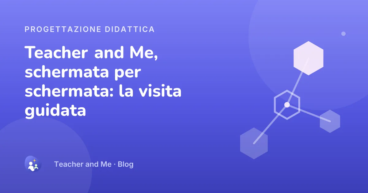 Esagoni collegati da linee, uno dei quali evidenziato, copertina illustrata di «Teacher and Me, schermata per schermata: la visita guidata»