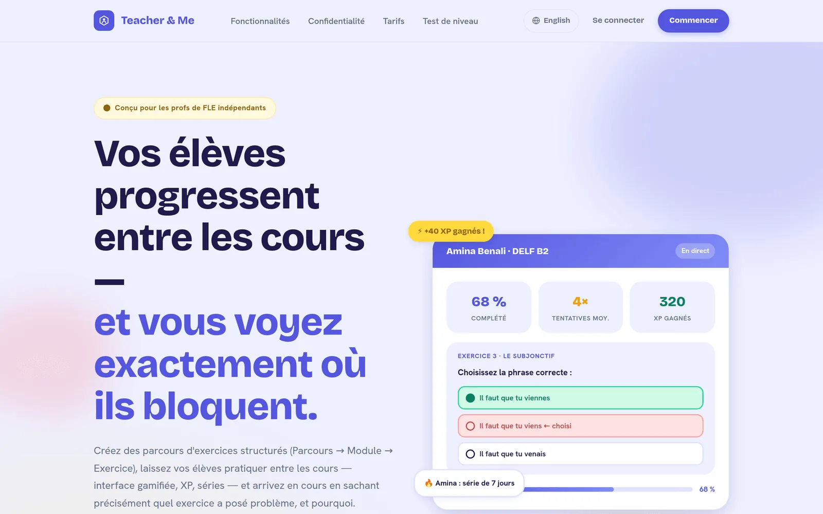 Page d'accueil française de Teacher and Me : « Vos élèves progressent entre les cours, et vous voyez exactement où ils bloquent », à côté d'une carte élève montrant complétion, tentatives et XP sur un exercice de subjonctif DELF B2